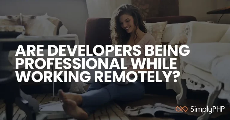 Are developers being professional while working remotely?