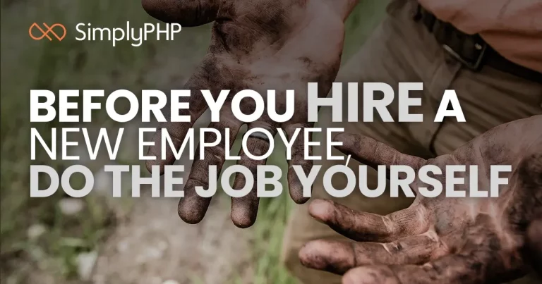 Before you hire a new employee, do the job yourself