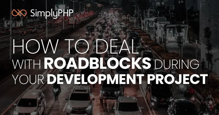 How to deal with roadblocks during your development project