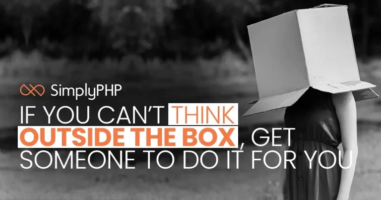 If you can’t think outside the box, get someone to do it for you