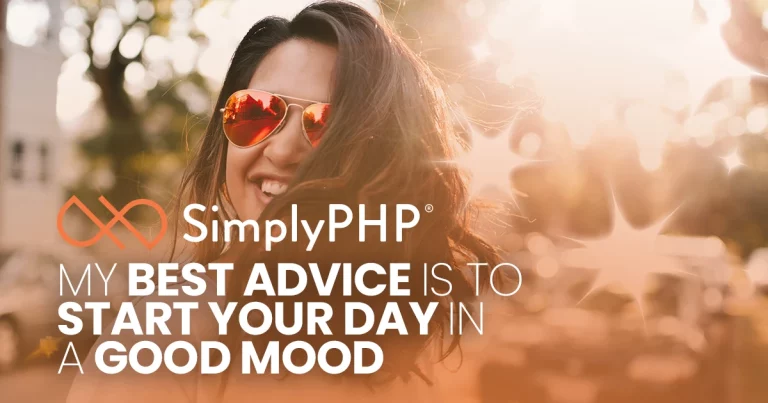 My best advice is to start your day in a good mood
