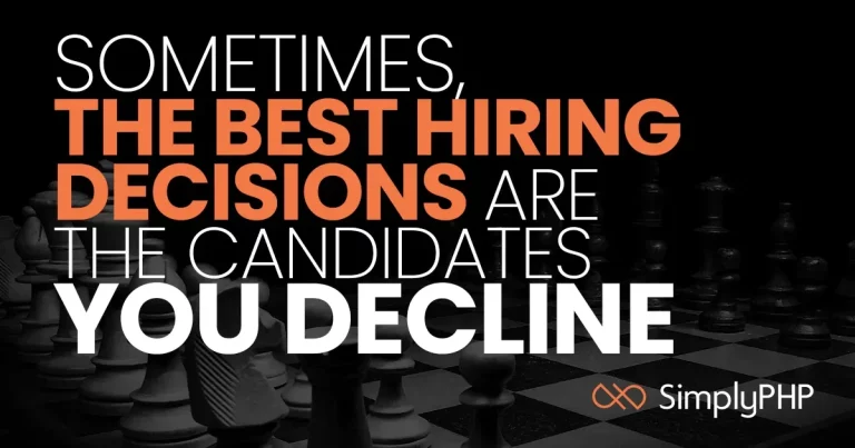 Sometimes, the best hiring decisions are the candidates you decline