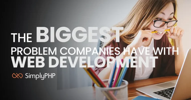 The Biggest Problem Companies Have with Web Development