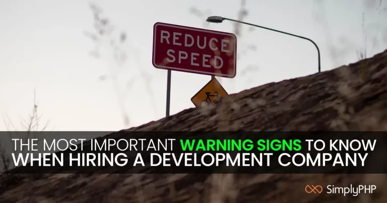 The Most Important Warning Signs to Know When Hiring a Development Company