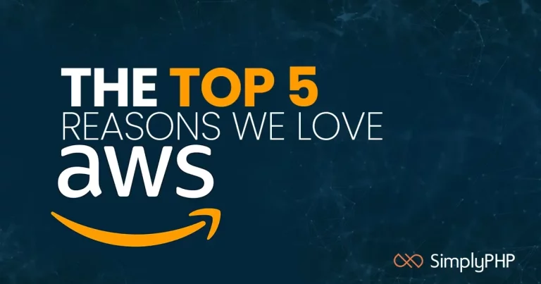 The top 5 reasons we love AWS!