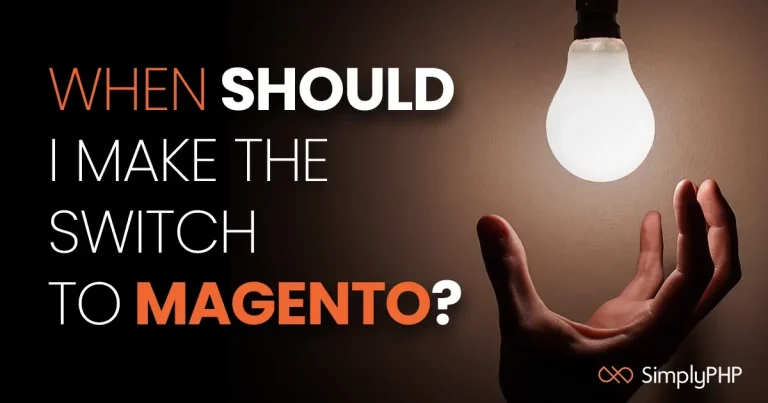 When should i make the switch to magento?