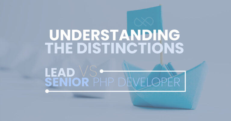 Understanding the Distinctions: Lead VS Senior PHP Developer